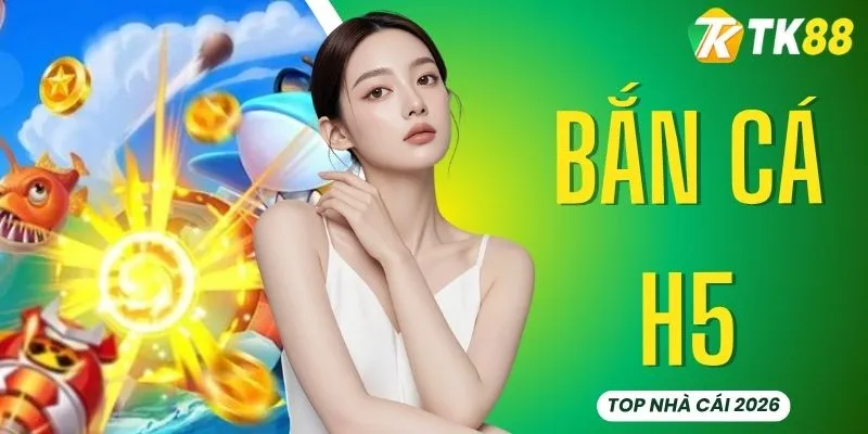 Bắn Cá H5 - Đại Dương Trực Tuyến Trong Tầm Tay Khách Hàng