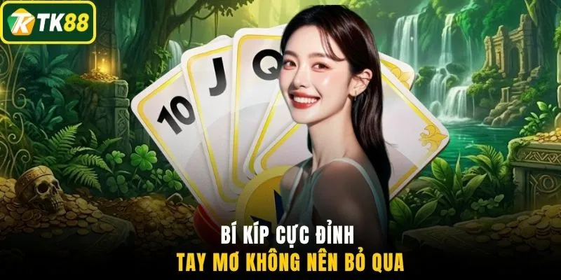 Bí kíp cực đỉnh tay mơ không nên bỏ qua
