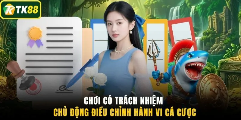 Chơi có trách nhiệm chủ động điều chỉnh hành vi cá cược