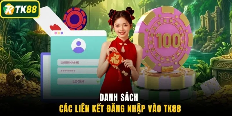 Danh sách các liên kết đăng nhập vào TK88