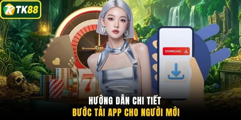 Hướng dẫn chi tiết bước tải app cho người mới