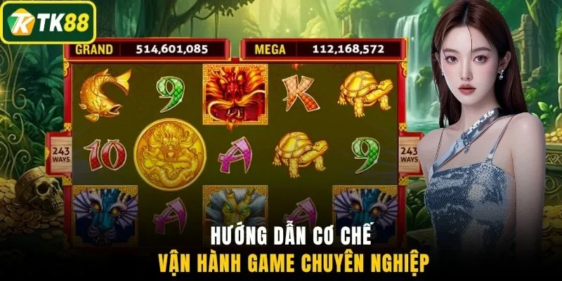 Hướng dẫn cơ chế vận hành game chuyên nghiệp