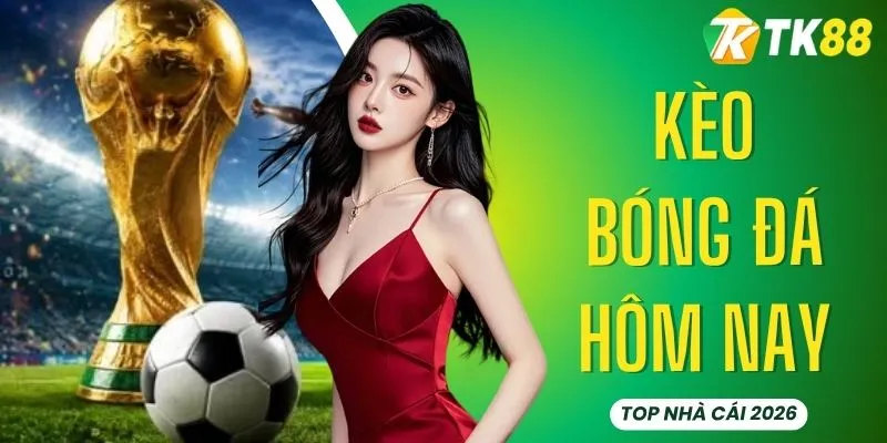 Kèo Bóng Đá Hôm Nay | Phân Tích 3 Chỉ Số Vàng Ăn Chắc 99%