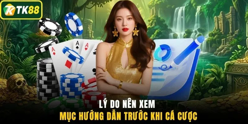 Lý do nên xem mục hướng dẫn trước khi cá cược