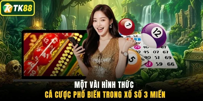 Một vài hình thức cá cược phổ biến trong xổ số 3 miền