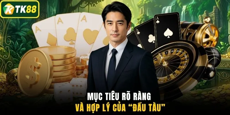 Mục tiêu rõ ràng và hợp lý của “đầu tàu”