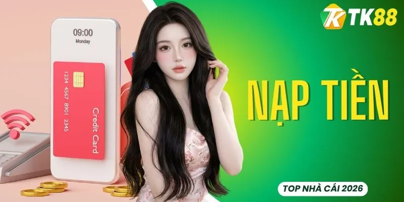 Nạp Tiền TK88 Qua 3 Chặng Từ Khởi Tạo Đến Khi Có Lệnh