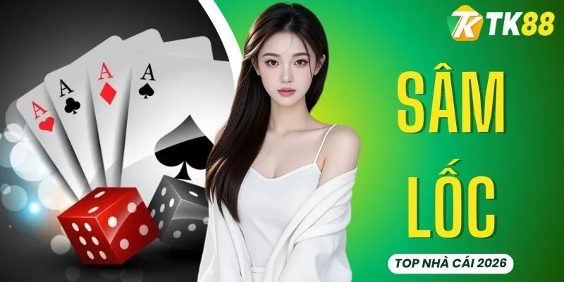 Sâm Lốc TK88 - Khám Phá Game Bài Cực Hot Ngay Hôm Nay