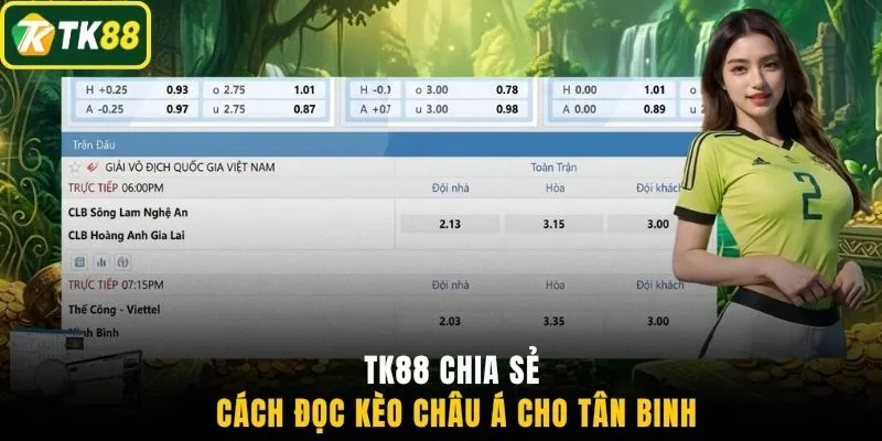 TK88 chia sẻ cách đọc kèo châu Á cho tân binh