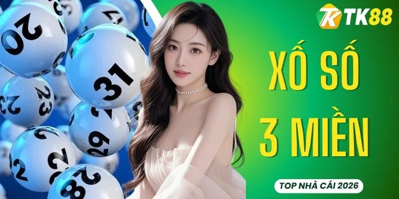Xổ Số 3 Miền - Hình Thức Chọn Số Đổi Thưởng Hot Nhất 2026